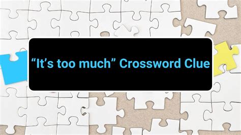 talk too much crossword|you're talking too much crossword.